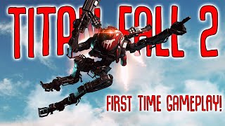 An Apex Legends Vet First Time Playing Titanfall 2!