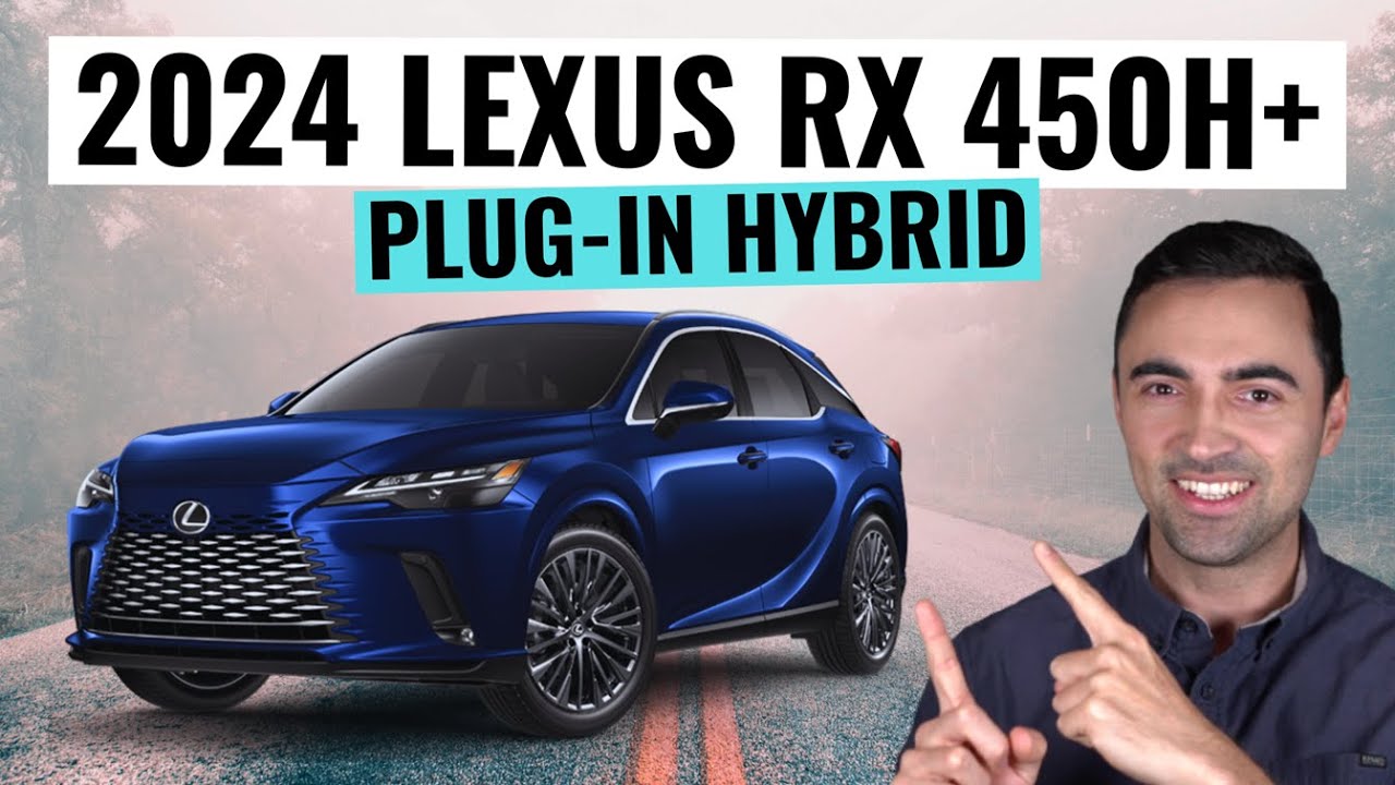 10 Reasons Why The 2024 Lexus RX 450h+ Plug-In Hybrid Is The Best Luxury SUV
