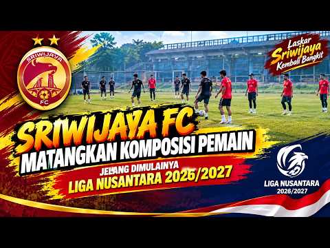 JOYSLOT88 x cr7slot - Sriwijaya Fc Matangkan komposisi pemain, Jelang dimulainya Liga Nusantara 2026/2027