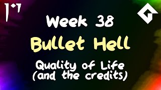 Famous Bullet Hell - Week 38 - Quality of Life, and Credits Net Worth
