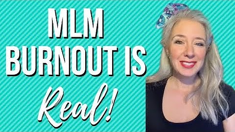 MLM Burnout is Real!