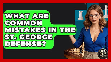 What Are Common Mistakes In The St. George Defense? - The Chess Codex