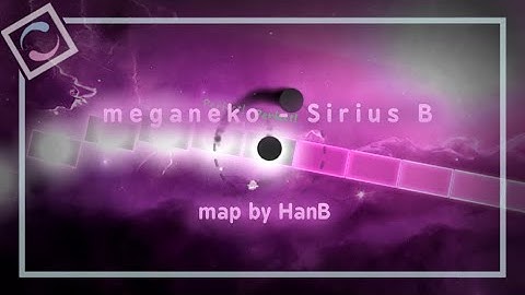 [ADOFAI Custom] meganeko - Sirius B (Map by HanB)