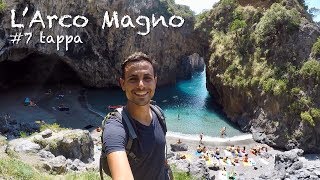 L' Arco Magno a San Nicola Arcella nella Riviera dei Cedri #7 tappa