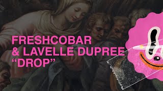 Freshcobar U0026 Lavelle Dupree  Drop