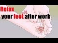 How to relax your feet after work