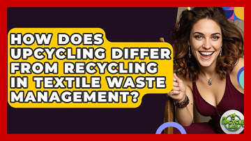 How Does Upcycling Differ From Recycling in Textile Waste Management? - The Upcycle Lab