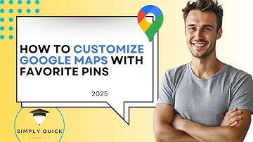 How to Customize Google Maps with Favorite Pins 2025