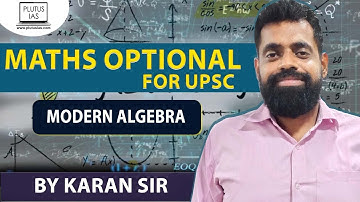 Modern Algebra (in English) UPSC Mathematics || BY Karan Sir || Mathematics Optional || Plutus IAS