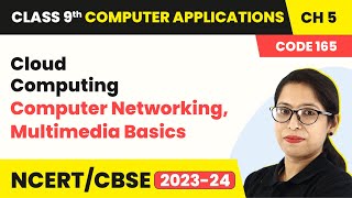 Cloud Computing - Computer Networking, Multimedia Basics | Class 9 Computer Applications Chapter 5