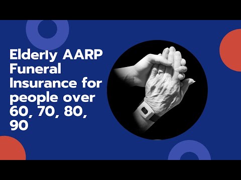 elderly-aarp-funeral-insurance-for-people-over-60,-70,-80,-90