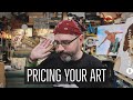 Pricing Your Art Is Up To You And Only You - Tips For Artists
