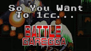 So, You Want to 1CC.. Battle Garegga?