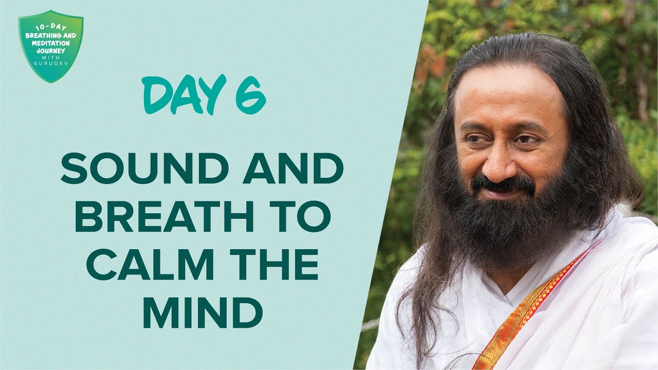 Sound & Breath To Calm The Mind | Day 6 of 10 Days Breath And ...