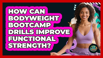 How Can Bodyweight Bootcamp Drills Improve Functional Strength? - High Energy Training Hub