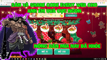 Huyền Thoại Hải Tặc -Săn Và Share Code Event WEB Cho Anh Em Quà Cực Ngon, Nông Dân Mía Nay Đã Khỏe