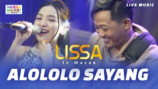 ALOLOLO SAYANG - LISSA IN MACAO ft. OM NIRWANA | LIVE MUSIC | VERSI KOPLO