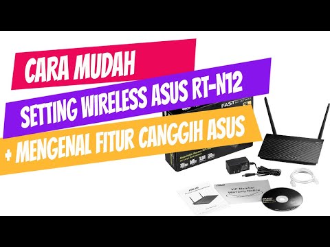 Cara setting wireless asus rt n12hp dan mengenal beberapa fitur utama