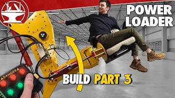 Mech Arms Can Lift 15,000LBS! (POWER LOADER: PART 3)