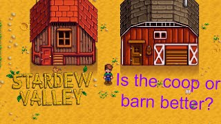 Is the coop or barn better in Stardew Valley?
