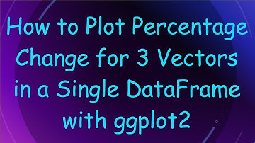 How to Plot Percentage Change for 3 Vectors in a Single DataFrame with ggplot2