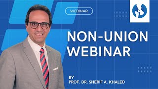 Non-Union Webinar 2022 By Prof Dr Sherif Khaled