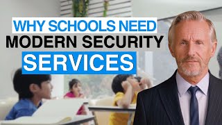5 Reasons Why Schools Need Modern Security Services