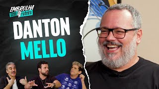 DANTON MELLO | EMBRULHA SEM ROTEIRO #082