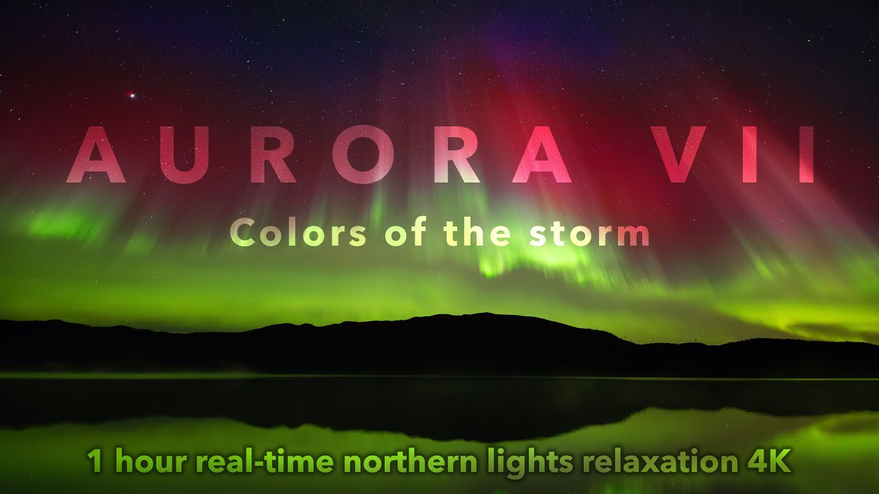 AURORA VII - Colors of the storm - 1 hour real-time northern lights ...