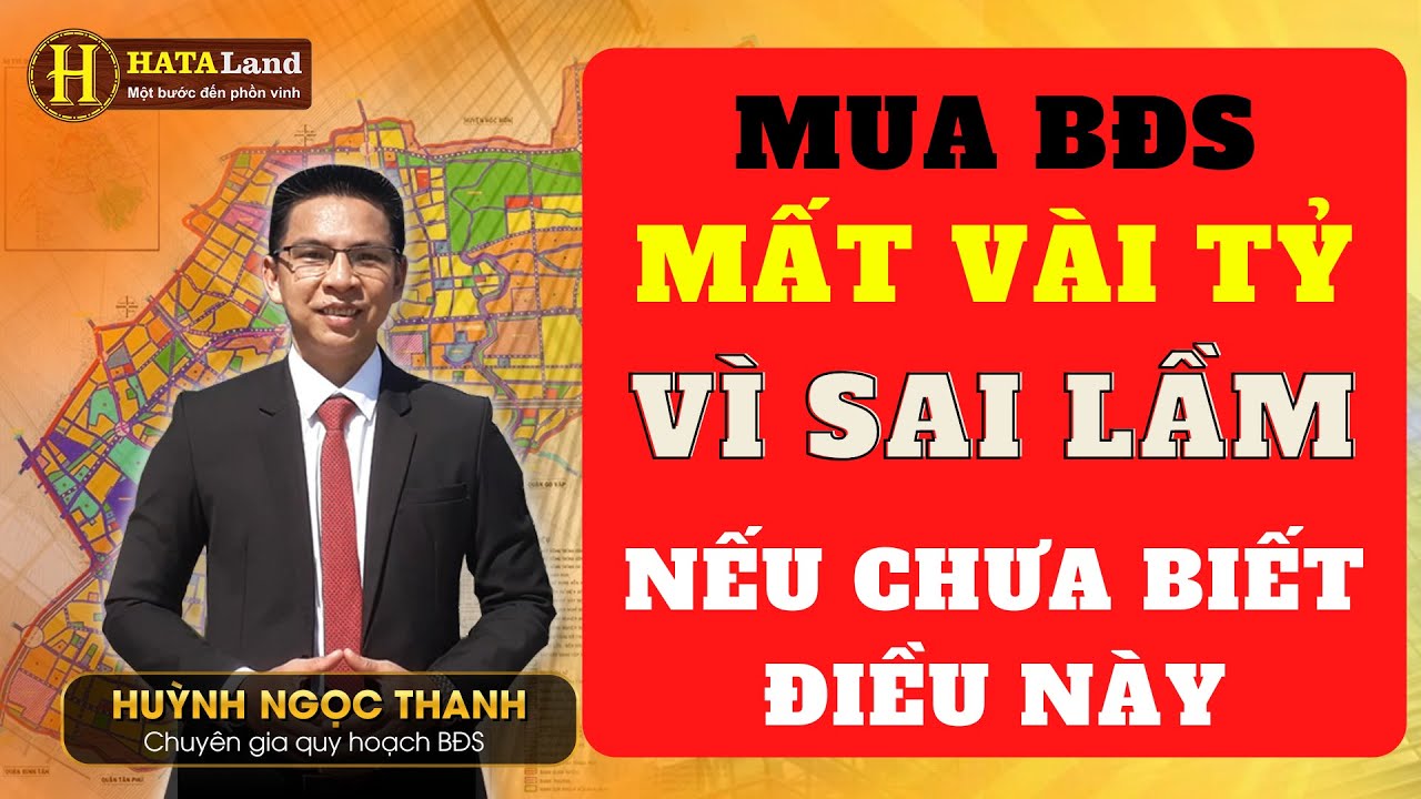 ✅ MẤT VÀI TỶ VÌ KHÔNG BIẾT LOẠI BẢN ĐỒ QUY HOẠCH NÀY | Huỳnh Ngọc Thanh