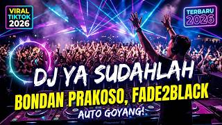 DJ Ya Sudahlah - Remix Full Bass Viral 2026