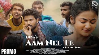 New Santali Video song 2023 | Aam Nel Te | Deva & Divyani | Logen Mardi | Promo video