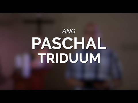 Gabay Sambuhay - Catechism Series: Ep. 28 - Ang Paschal Triduum