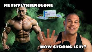 Just How Strong Is Methyltrienolone?