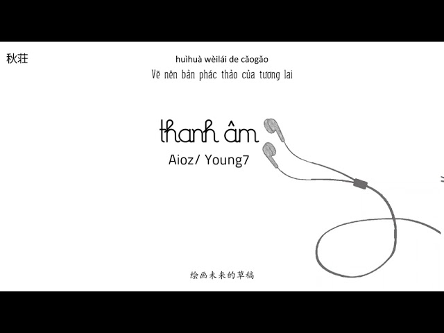 [Vietsub+Pinyin] Thanh âm (声音) - Aioz/ Young T class=