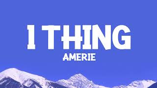 Amerie - 1 Thing (Lyrics)