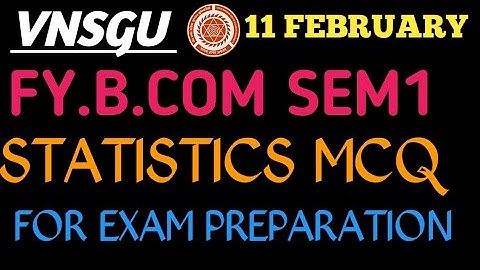 ||FY.B.COM SEM.1 STATISTICS MCQ FOR VNSGU EXAM PREPARATION || #education  by,aakashfactvibes