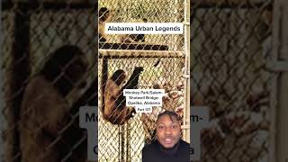 Alabama Urban Legends: Monkey Park/Salem Shotwell Bridge - Opelika, Alabama