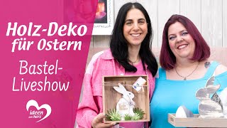 Holz-Deko für Ostern - Bastel-Liveshow (20.03.2023)
