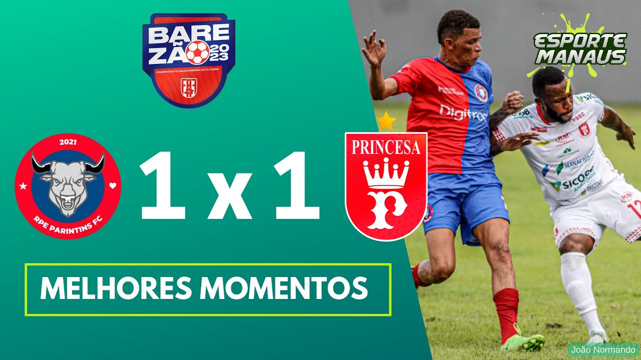 RPE PARINTINS 1 x 1 PRINCESA DO SOLIMÕES | MELHORES MOMENTOS | IDA DAS ...