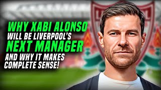 Why Xabi Alonso Will Be Liverpool’s Next Manager And Why it Makes Complete Sense