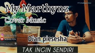 Tak Ingin Sendiri - Dian Piesesha (My Marthynz Karaoke)
