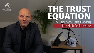 LEADERSHIP DEEP DIVE|EPISODE 5:The Trust Equation: How Inclusion Turns Honesty into High Performance