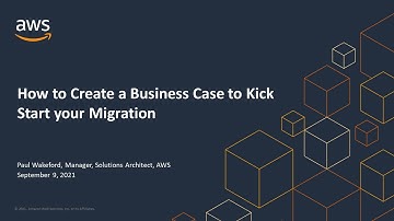 How to create a business case to kickstart your migration - AWS Virtual Workshop