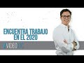 Encuentra trabajo en el 2020