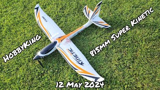 FT Flying Session 8 - HobbyKing Super Kinetic  - 12 May 2024