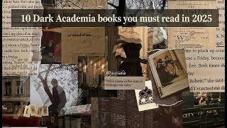 10 Dark Academia Books You Must Read in 2025 (Literature Recommendations)