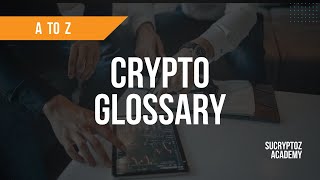 Crypto Glossary for Beginners and Veterans A to Z screenshot 4