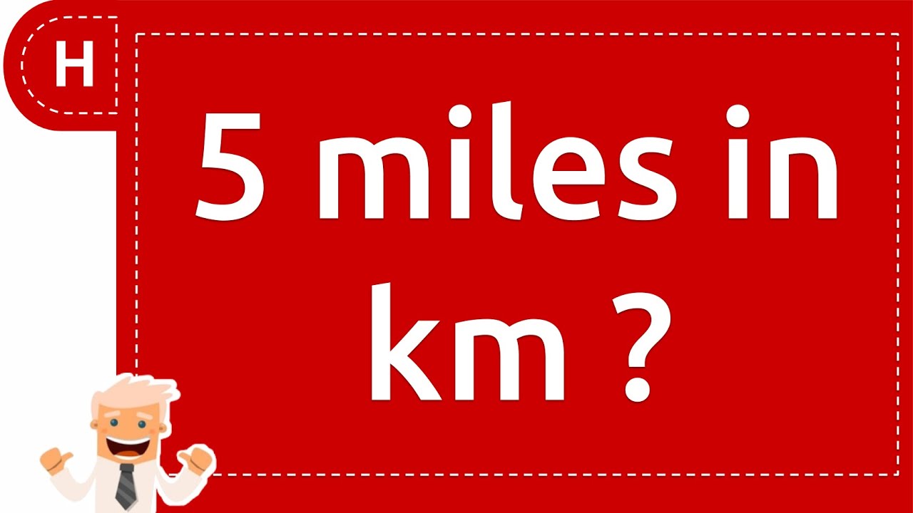 5 miles to km