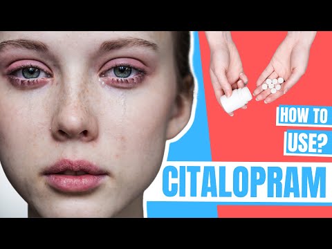 Citalopram எவ்வாறு பயன்படுத்துவது? (Celexa, Cipramil) - மருத்துவர் விளக்குகிறார்